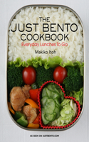 The Just Bento Cookbook: Everyday Lunches to Go: Everyday Lunches to Go
