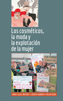 Los Cosméticos, La Moda Y La Explotación de la Mujer