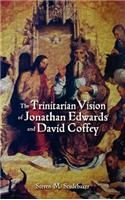 The Trinitarian Vision of Jonathan Edwards and David Coffey: (English)