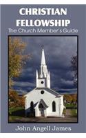 Christian Fellowship, the Church Member's Guide