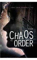 From Chaos to Order