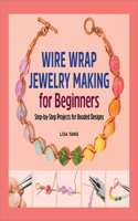 Wire Wrap Jewelry Making for Beginners