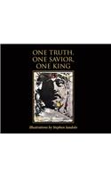 One Truth, One Savior, One King