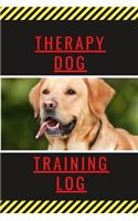 Therapy Dog Training Log: Trainer's Record for Training Therapy Dogs, Notebook & Journal