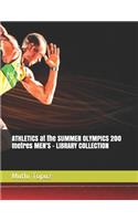 ATHLETICS at the SUMMER OLYMPICS 200 metres MEN'S - LIBRARY COLLECTION