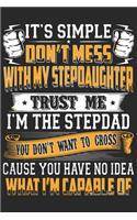 It's simple don't mess with my stepdaughter trust me i'm the stepdad you don't want to cross cause you have no idea what i'm capable of: A beautiful line journal and Perfect gift journal for dad and daughter (6x9 sizes 120 pages)