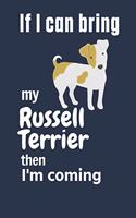 If I can bring my Russell Terrier then I'm coming: For Russell Terrier Dog Fans