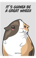 It's going to be a great wheek Guinea Pig 2020 Weekly Planner: Scheduler planner organizer Productivity time management cute kawaii adorable illustration gift, plain