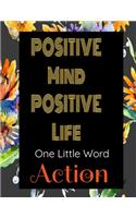 Positive Mind Positive Life - One Little Word - Action