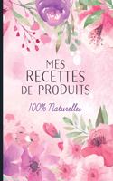 Mes recettes de produits 100% naturelles