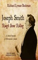 Joseph Smith Lib/E: Rough Stone Rolling