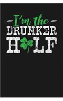 I'm the Drunker Half: Notebook: Funny Blank Lined Journal