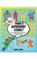 Draw A Superhero Comic - Art Made Easy for Kids