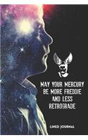 May Your Freddie Be More Mercury And Less Retrograde
