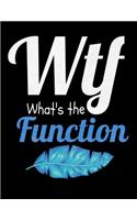 WTF Whats The Function