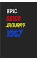 Epic Since January 1967 Notebook Birthday Gift: Lined Notebook / Journal Gift, 120 Pages, 6x9, Soft Cover, Matte Finish