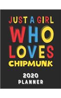 Just A Girl Who Loves Chipmunk 2020 Planner