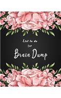 List to do for Brain Dump: A Daily Meditating and Setting Goals lists to write down try this brain dump journal meditate on steps you need(1 Brain Dump Notebook)