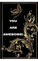 You Are Awesome!: (Notebook, Diary) 120 Lined Pages Inspirational Quote Notebook To Write In size 6x 9 inches (quote journal)