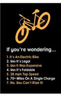 If You´re Wondering E-Bike: Notebook I Notizbuch I Calepin I Taccuino I Cuaderno I Caderno I Notitieblok I Notatnik I 6x9 I A5 I 120 Pages I Dot Grid I Diary I Sketchbook I Log