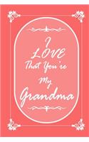 I Love That You Are My Grandmother journal notebook with 2020 Calendar Gift Book for Grandmother as a Journal Notebook with Calendar of 2020: Gift Book for Grandmother as a Journal Notebook with Calendar of 2020