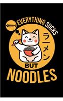 Everything Sucks But Noodles
