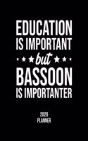 Education Is Important But Bassoon Is Importanter 2020 Planner