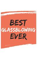 Best Glassblowing Ever Glassblowings Gifts Glassblowing Appreciation Gift, Coolest Glassblowing Notebook A beautiful