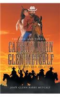 Life and Times of Captain John Glen Metcalf and the Buffalo Soldiers