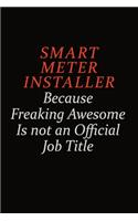 Smart Meter Installer Because Freaking Awesome Is Not An Official Job Title