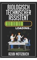 Biologisch Technischer Assistent Loading... Azubi Notizbuch: 120 Seiten Liniert im Format A5 (6x9 Zoll) mit Soft Cover Glänzend.