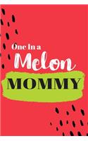 One In a Melon Mommy