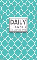 Daily Planner 365 Undated Days: Aqua Quatrefoil Moroccan 8"x10" Hourly Agenda, water tracker, fitness log, goal tracker, habit tracker, meal planner, notes, doodles