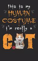 Notebook: This is my human costume I'm really a cat Ruled 6x9 120 Pages