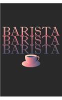 Barista Barista Barista: Notebook A5 Size, 6x9 inches, 120 lined Pages, Barista Coffee Cup Coffeeshop Coffeehouse