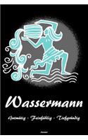 Wassermann Gutmütig - Feinfühlig - Tiefgründig Notizbuch: Sternzeichen Wassermann Buch Horoskop Journal Astrologie Geburtstag Geschenk