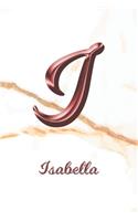 Isabella: Journal Diary - Personalized First Name Personal Writing - Letter I White Marble Rose Gold Pink Effect Cover - Daily Diaries for Journalists & Write