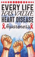Every Life Has Value Heart Disease Awareness