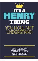 It's A Henry Thing You Wouldn't Understand Small (6x9) Wide Ruled Notebook