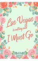 Las Vegas Is Calling And I Must Go: 6x9" Floral Dot Bullet Notebook/Journal Funny Adventure, Travel, Vacation, Holiday Diary Gift Idea