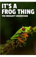 It's a Frog Thing You Wouldn't Understand
