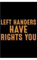 Left Handers Have Rights You