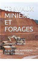 Travaux Miniers Et Forages: Thésaurus, objet et méthodes: Mémento, Tome 1(1 Mémento)