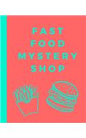Fast Food Mystery Shop: Secret Customer Notes - Eat Out Fast Food - Food Truck Service Assessment - Customer Experience - Employee Performance - Business Data Driven Result