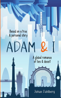 Adam & I: A Global Romance of Lies & Deceit