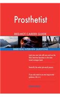 Prosthetist RED-HOT Career Guide; 2532 REAL Interview Questions