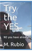 Try the Yes: No You Have Already
