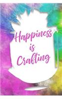 Happiness Is Crafting