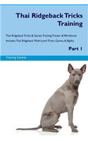 Thai Ridgeback Tricks Training Thai Ridgeback Tricks & Games Training Tracker & Workbook. Includes: Thai Ridgeback Multi-Level Tricks, Games & Agility. Part 1