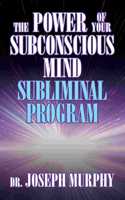 Power of Your Subconscious Mind Subliminal Program